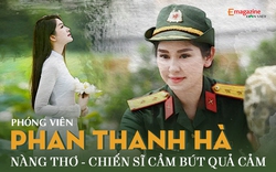 Nữ phóng viên khoác quân phục Phan Thanh Hà: Từ "nàng thơ" giảng đường đến chiến sĩ cầm bút quả cảm