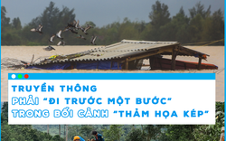 Truyền thông phải “đi trước một bước” trong bối cảnh “thảm họa kép”