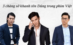 Sự trùng hợp kỳ lạ của 3 mỹ nam đóng vai sở khanh trong phim Việt