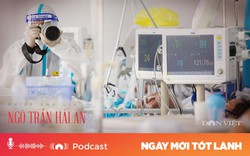 Podcast: Nhiếp ảnh gia Ngô Trần Hải An kể chuyện tác nghiệp trong phòng điều trị F0 nặng