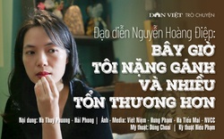 Đón đọc 7h30 thứ Hai (24/1/2022) - Đạo diễn Nguyễn Hoàng Điệp: Bây giờ tôi nặng gánh và nhiều tổn thương hơn