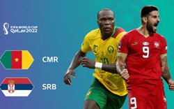 Trội hơn về đẳng cấp, “cửa trên” Serbia sẽ thắng Cameroon?
