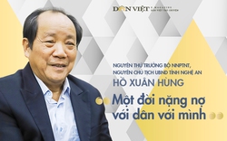 Nguyên Thứ trưởng Bộ NNPTNT, nguyên Chủ tịch UBND tỉnh Nghệ An Hồ Xuân Hùng: "Một đời nặng nợ với dân với mình"