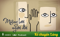  Kể chuyện Podcast: Miệng lưỡi người đời