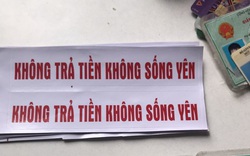 Cho vay với lãi suất "cắt cổ", đe dọa không trả tiền, không sống yên để đòi nợ