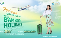 Đón hè rực rỡ, rinh ưu đãi 20% giá vé máy bay với Bamboo Holidays