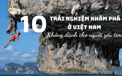 Du lịch Việt Nam với 10 trải nghiệm không thể bỏ qua dành cho dân đam mê xê dịch