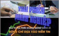 Nhà đầu tư cần thận trọng khi mua trái phiếu doanh nghiệp riêng lẻ