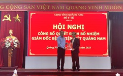 Phó Giám đốc sở ở Quảng Nam sau khi xin thôi chức đã được bổ nhiệm làm Giám đốc Bệnh viện Mắt