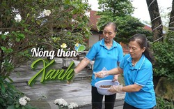 NÔNG THÔN XANH: Những người phụ nữ “diệt rác”, xử lý môi trường bằng chế phẩm sinh học được chế tạo tại nhà 