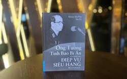 Nhà báo Hoàng Hải Vân kể chuyện viết chân dung vị tướng tình báo Ba Quốc
