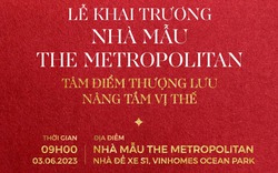 The Metropolitan - Vinhomes Ocean Park sắp ra mắt nhà mẫu