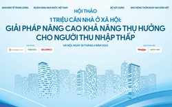 1 triệu căn nhà ở xã hội: Giải pháp nâng cao khả năng thụ hưởng cho người thu nhập thấp