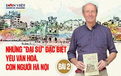 Martin Rama và nỗi trăn trở về bảo tồn di sản Thủ đô (bài 2)