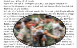Rộ tin sinh viên bị lừa sang Campuchia và trốn thoát ngoạn mục, nhiều trường ĐH lên tiếng cảnh báo 