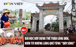 Bài học xây dựng thế trận lòng dân, nhìn từ những làng quê từng "dậy sóng" 