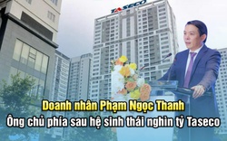 Chân dung doanh nhân Phạm Ngọc Thanh, Chủ tịch HĐQT hệ sinh thái Taseco