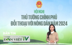 Bản tin đặc biệt: Thủ tướng Chính phủ đối thoại, khơi dậy khát vọng làm giàu của nông dân