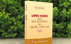 Xuất bản sách "Văn hóa phải soi đường cho quốc dân đi" nhân 134 năm Ngày sinh Chủ tịch Hồ Chí Minh
