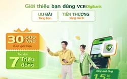 Giới thiệu Bạn bè Dùng VCB Digibank, Nhận Ngay Tiền Triệu