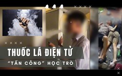 Thuốc lá điện tử đang “tấn công” học sinh từ thành thị tới nông thôn (Phóng sự kỳ 1)