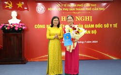 Phó Giám đốc bệnh viện Phụ sản TP.Cần Thơ được bổ nhiệm giữ chức vụ Giám đốc bệnh viện