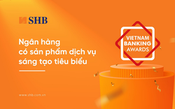 SHB được vinh danh là "Ngân hàng có sản phẩm dịch vụ sáng tạo tiêu biểu"