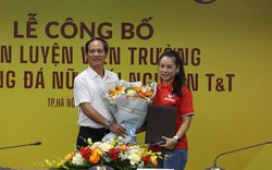 Quả bóng vàng Văn Thị Thanh làm HLV trưởng CLB bóng đá nữ Thái Nguyên T&T