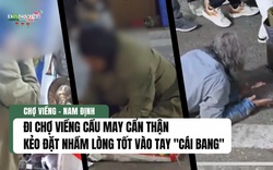 Đi chợ Viềng cầu may cẩn thận kẻo đặt nhầm lòng tốt vào tay "Cái bang"