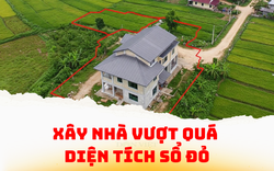 Xây nhà vượt diện tích sổ đỏ: Những rủi ro pháp lý cần biết
