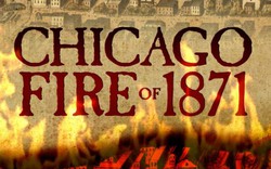 Vụ đại hỏa hoạn kinh hoàng nhất nước Mỹ thế kỷ 19