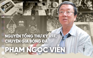 Nguyên Tổng thư ký VFF, chuyên gia bóng đá Phạm Ngọc Viễn: Đó là một quyết định đau xót!