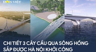 Chi tiết 3 cây cầu qua sông Hồng sắp được Hà Nội khởi công