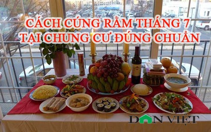 Cách cúng rằm tháng 7 tại chung cư đúng chuẩn