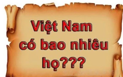 Loạt họ hiếm ở Việt Nam có nguồn gốc từ Trung Quốc: Mỏi mắt mới thấy 1 người!