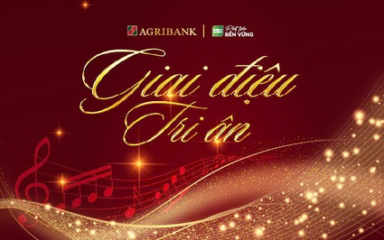 Agribank tri ân đối tác thân thiết với chương trình nghệ thuật "Giai điệu tri ân"