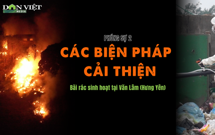 Văn Lâm (Hưng Yên): Xử lý bãi rác gây ô nhiễm mới dừng lại ở biện pháp đối phó