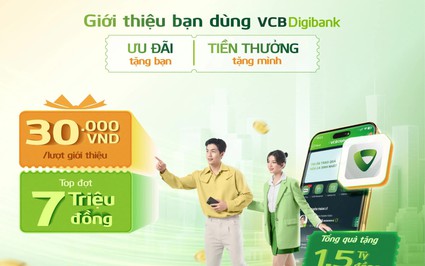 Giới thiệu bạn dùng VCB Digibank – Nhận quà siêu hấp dẫn cho cả người giới thiệu & người được giới thiệu