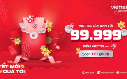 Tết này, Viettel lì xì khách hàng tới 99.999 điểm Viettel ++