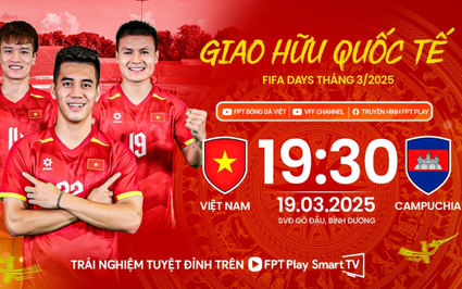 ĐT Việt Nam vs ĐT Campuchia (19h30 ngày 19/3): Màn thử nghiệm hoàn hảo?