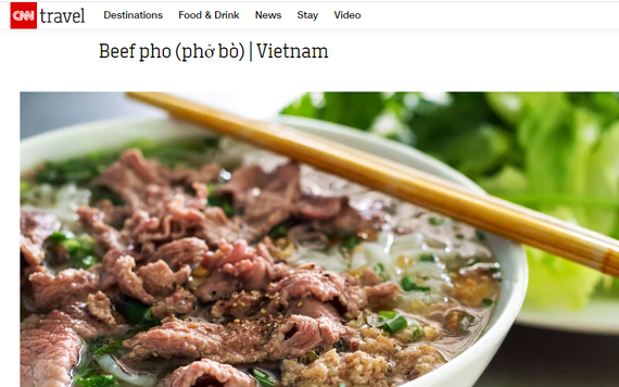 Phở bò Việt Nam tiếp tục được CNN ca ngợi 