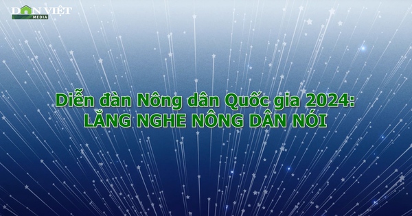 Video: Diễn đàn Nông dân Quốc gia 2024 – Lắng nghe nông dân nói