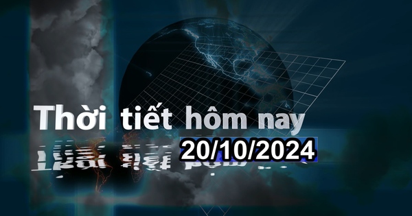 Thời tiết hôm nay 20/10/2024: Cả nước có mưa dông