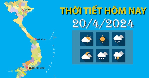 Thời tiết hôm nay 20/4/2024: Tây Bắc Bộ, Trung Bộ nắng nóng gay gắt trên 39 độ C