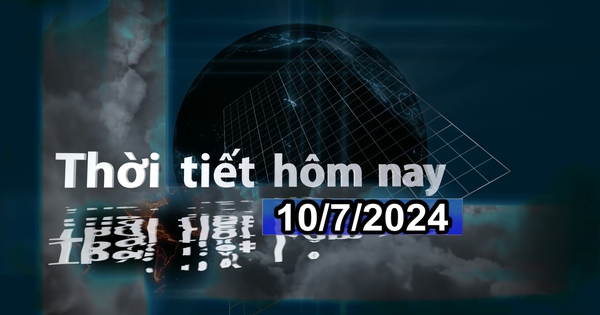 Thời tiết hôm nay 10/7/2024: Vùng núi Bắc Bộ chiều tối mưa dông, Trung Bộ nắng nóng gay gắt