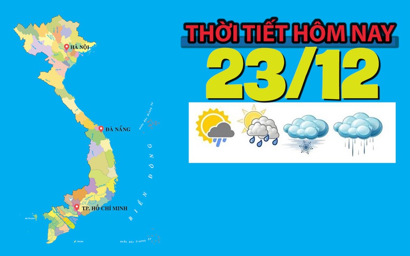 Thời tiết hôm nay 23/12: Một bộ phận không khí lạnh tăng cường sắp ảnh hưởng đến Bắc Bộ và Bắc miền Trung