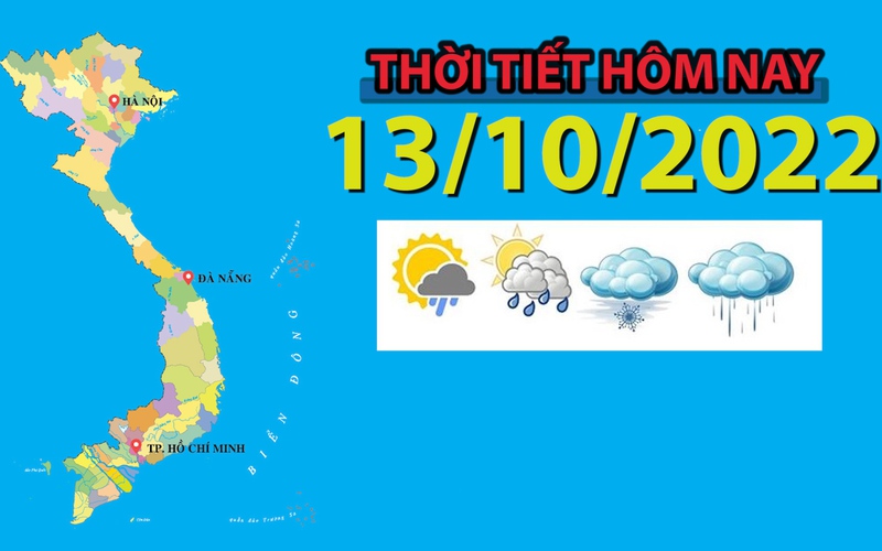 Thời tiết hôm nay 13/10/2022: Nam Trung Bộ, Tây Nguyên có mưa