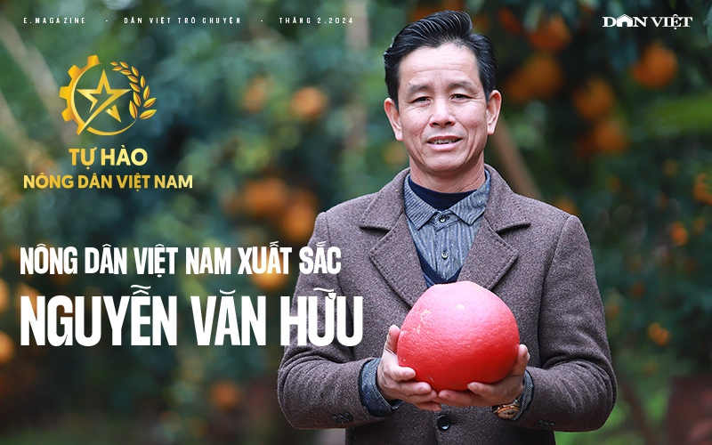 Nông dân Việt Nam xuất sắc Nguyễn Văn Hữu: "Cãi" cả họ phá vải thiều trồng bưởi và khu vườn hạnh phúc